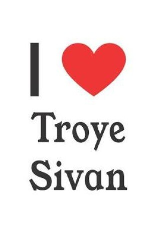 Cover of I Love Troye Sivan