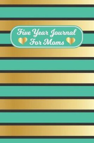 Cover of Five Year Journal for Moms