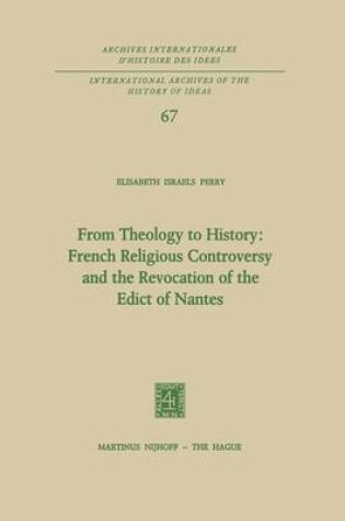 Cover of From Theology to History: French Religious Controversy and the Revocation of the Edict of Nantes