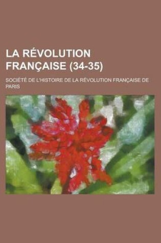 Cover of La Revolution Francaise (34-35 )