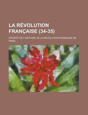 Book cover for La Revolution Francaise (34-35 )