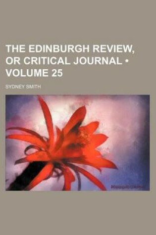 Cover of The Edinburgh Review, or Critical Journal (Volume 25)