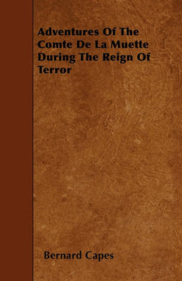 Book cover for Adventures Of The Comte De La Muette During The Reign Of Terror