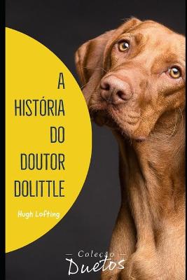 Book cover for A História do Doutor Dolittle (Coleção Duetos)