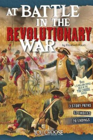 Cover of At Battle in the Revolutionary War: An Interactive Battlefield Adventure