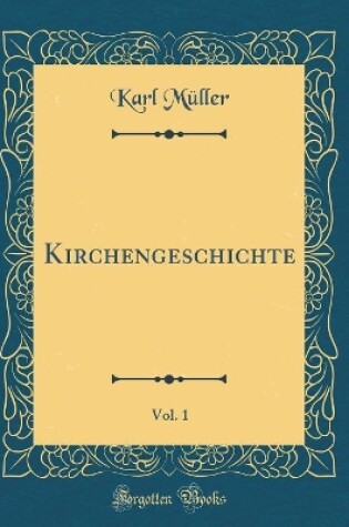 Cover of Kirchengeschichte, Vol. 1 (Classic Reprint)