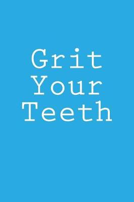 Book cover for Grit Your Teeth