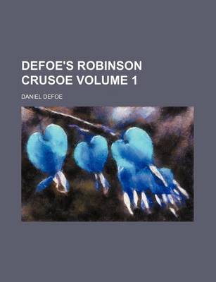 Book cover for Defoe's Robinson Crusoe Volume 1