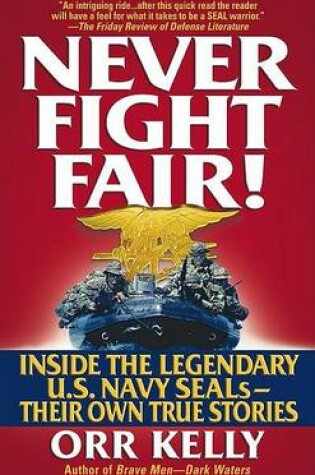 Cover of Never Fight Fair!: inside the Legendary Us Navy Seals