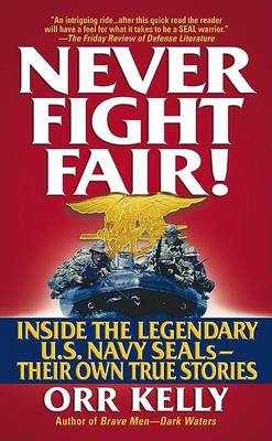 Book cover for Never Fight Fair!: inside the Legendary Us Navy Seals