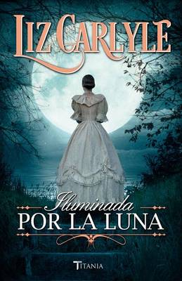 Book cover for Iluminada Por La Luna