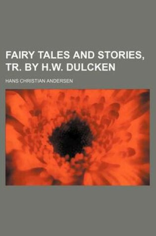 Cover of Fairy Tales and Stories, Tr. by H.W. Dulcken