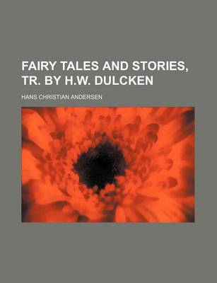 Book cover for Fairy Tales and Stories, Tr. by H.W. Dulcken