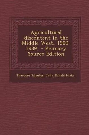 Cover of Agricultural Discontent in the Middle West, 1900-1939 - Primary Source Edition