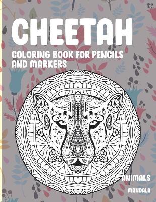 Book cover for Mandala Coloring Book for Pencils and Markers - Animals - Cheetah