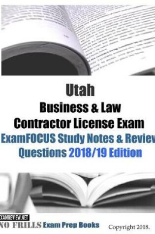 Cover of Utah Business & Law Contractor License Exam ExamFOCUS Study Notes & Review Questions