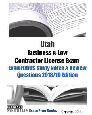 Book cover for Utah Business & Law Contractor License Exam ExamFOCUS Study Notes & Review Questions