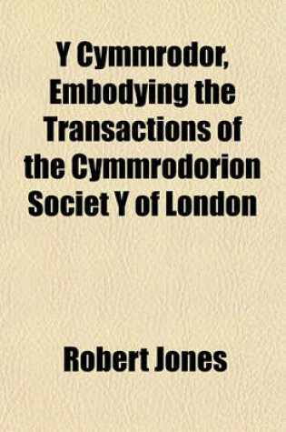 Cover of Y Cymmrodor, Embodying the Transactions of the Cymmrodorion Societ y of London (Volume 2)
