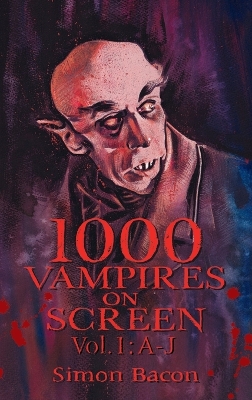 Book cover for 1000 Vampires on Screen, Vol. 1 (hardback)