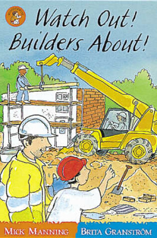 Cover of Watch Out! Builders About!