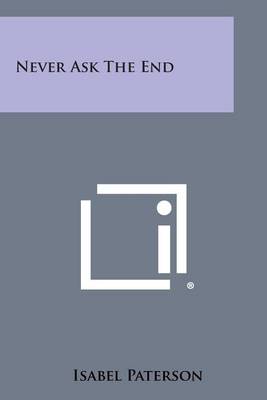 Book cover for Never Ask the End