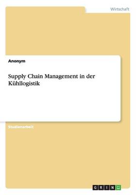 Book cover for Supply Chain Management in der Kühllogistik