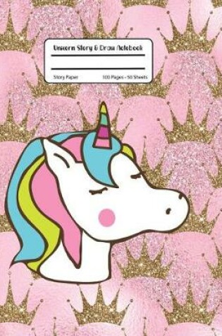 Cover of Unicorn Story & Draw Notebook