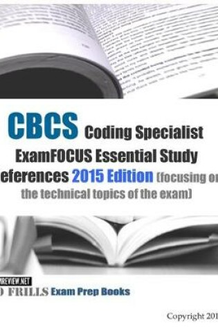 Cover of CBCS Coding Specialist ExamFOCUS Essential Study References 2015 Edition