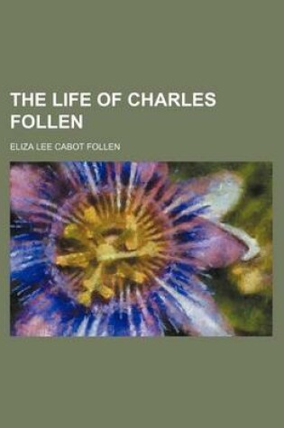 Cover of The Life of Charles Follen