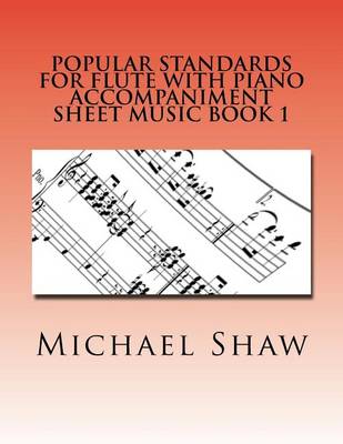 Book cover for Popular Standards For Flute With Piano Accompaniment Sheet Music Book 1