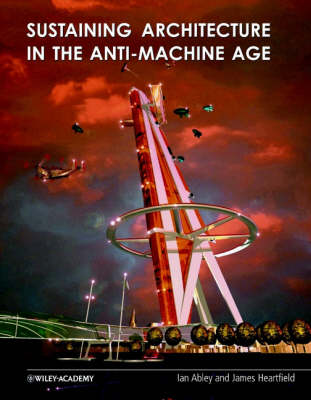 Book cover for Sustaining Architecture in the Anti-Machine Age