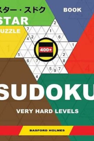 Cover of Book Star Puzzle 400+ Sudoku. Very Hard Levels.