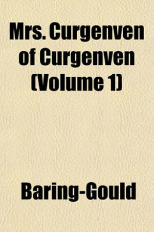 Cover of Mrs. Curgenven of Curgenven (Volume 1)