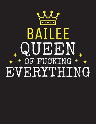 Book cover for BAILEE - Queen Of Fucking Everything