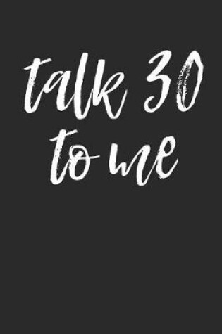 Cover of Talk 30 to Me