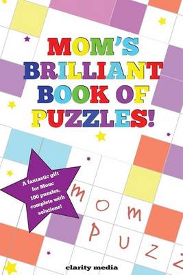 Book cover for Mom's Brilliant Book Of Puzzles!