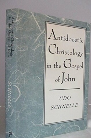 Cover of Antidocetic Christology in the Gospel of John