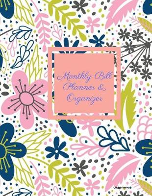 Book cover for Monthly Bill Planner and Organizer- Chokecherry