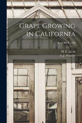 Cover of Grape Growing in California; E116 REV 1950
