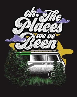 Book cover for Oh, The Places We've Been