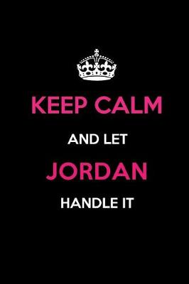 Book cover for Keep Calm and Let Jordan Handle It