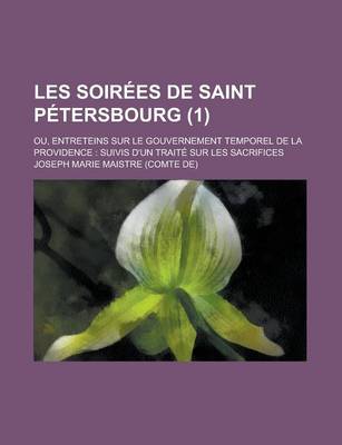 Book cover for Les Soirees de Saint Petersbourg; Ou, Entreteins Sur Le Gouvernement Temporel de La Providence