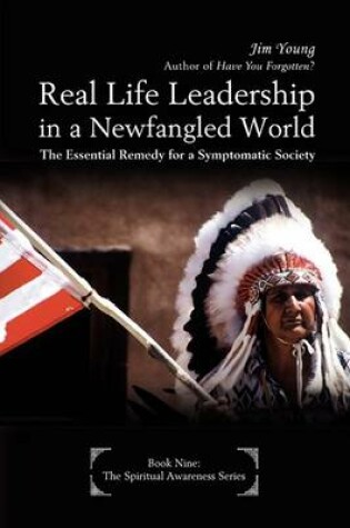 Cover of Real Life Leadership in a Newfangled World