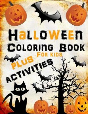 Book cover for Halloween Coloring Book Plus Activities Halloween Coloring Book for Kids