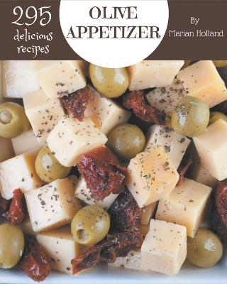 Book cover for 295 Delicious Olive Appetizer Recipes