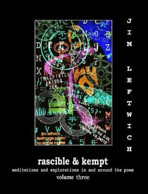 Book cover for Rascible & Kempt: Meditations and Explorations in and Around the Poem, Vol. 3