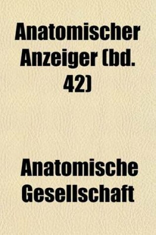 Cover of Anatomischer Anzeiger (Bd. 42)