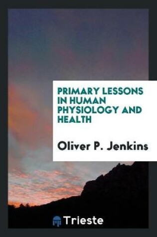 Cover of Primary Lessons in Human Physiology and Health