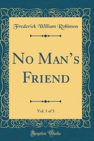 Cover of No Mans Friend, Vol. 1 of 3 (Classic Reprint)