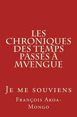 Cover of Les Chroniques des Temps Passes a Mvengue